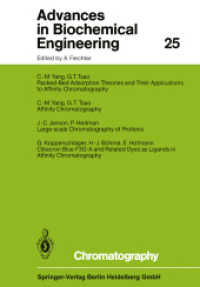 Chromatography (Advances in Biochemical Engineering/Biotechnology 25) （Softcover reprint of the original 1st ed. 1982. 2014. vii, 148 S. VII,）