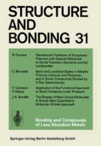 Bonding and Compounds of Less Abundant Metals (Structure and Bonding .31) （Softcover reprint of the original 1st ed. 1976. 2014. iv, 114 S. IV, 1）