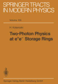 Two-Photon Physics at e+ e- Storage Rings (Springer Tracts in Modern Physics 105) （Softcover reprint of the original 1st ed. 1984. 2013. ix, 190 S. IX, 1）