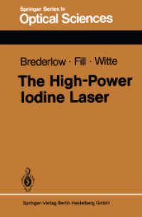 The High-Power Iodine Laser (Springer Series in Optical Sciences .34) （Softcover reprint of the original 1st ed. 1983. 2013. ix, 184 S. IX, 1）