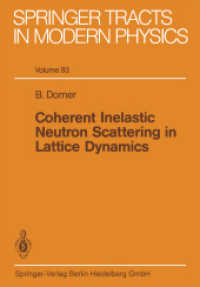 Coherent Inelastic Neutron Scattering in Lattice Dynamics (Springer Tracts in Modern Physics 93) （2013. viii, 98 S. VIII, 98 p. 3 illus. 244 mm）