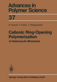 Cationic Ring-Opening Polymerization of Heterocyclic Monomers : I. Mechanisms (Advances in Polymer Science 37) （Softcover reprint of the original 1st ed. 1980. 2013. v, 158 S. V, 158）