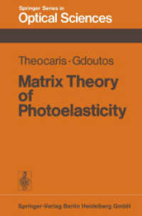 Matrix Theory of Photoelasticity (Springer Series in Optical Sciences .11) （Softcover reprint of the original 1st ed. 1979. 2013. xi, 354 S. XI, 3）