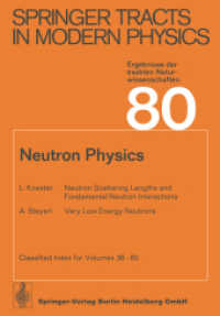 Neutron Physics (Springer Tracts in Modern Physics 80) （Softcover reprint of the original 1st ed. 1977. 2013. vii, 138 S. VII,）