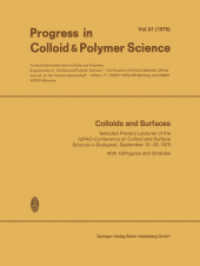 Colloids and Surfaces : Selected Plenary Lectures of the IUPAC-Conference on Colloid and Surface Science in Budapest, September 15-20, 1975 (Progress in Colloid and Polymer Science .61) （2014. 108 S. 108 p. 32 illus. 279 mm）