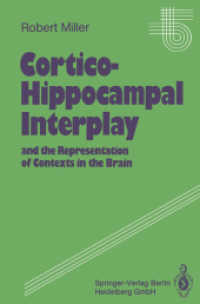 Cortico-Hippocampal Interplay and the Representation of Contexts in the Brain (Studies of Brain Function .17) （Softcover reprint of the original 1st ed. 1991. 2013. xv, 269 S. XV, 2）