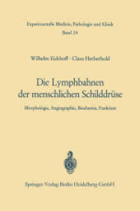 Die Lymphobahnen der menschlichen Schilddrüse : Morphologie, Angiographie, Biochemie, Funktion (Experimentelle Medizin, Pathologie und Klinik .24) （Softcover reprint of the original 1st ed. 1968. 2013. viii, 112 S. VII）