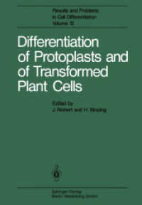 Differentiation of Protoplasts and of Transformed Plant Cells (Results and Problems in Cell Differentiation .12) （Softcover reprint of the original 1st ed. 1986. 2013. viii, 157 S. VII）