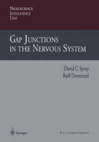 Gap Junctions in the Nervous System (Neuroscience Intelligence Unit) （Softcover reprint of the original 1st ed. 1996. 2013. xv, 317 S. XV, 3）