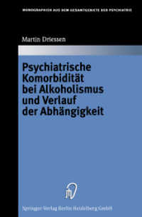 Psychiatrische Komorbidität bei Alkoholismus und Verlauf der Abhängigkeit (Monographien aus dem Gesamtgebiete der Psychiatrie 90) （Softcover reprint of the original 1st ed. 1999. 2013. xiii, 161 S. XII）