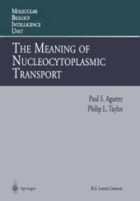 The Meaning of Nucleocytoplasmic Transport (Molecular Biology Intelligence Unit) （Softcover reprint of the original 1st ed. 1996. 2013. viii, 200 S. VII）