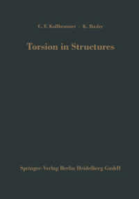 Torsion in Structures : An Engineering Approach （Softcover reprint of the original 1st ed. 1969. 2013. xv, 280 S. XV, 2）