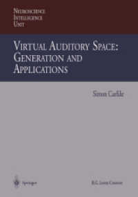 Virtual Auditory Space: Generation and Applications (Neuroscience Intelligence Unit) （Softcover reprint of the original 1st ed. 1996. 2013. xiv, 248 S. XIV,）