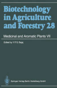 Biotechnology in Agriculture and Forestry. Vol.28 Medicinal and Aromatic Plants VII （Softcover reprint of the original 1st ed. 1994. 2014. xviii, 475 p. XV）