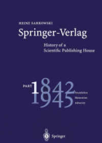 Springer-Verlag: History of a Scientific Publishing House : Part 1: 1842-1945 Foundation Maturation Adversity （Softcover reprint of the original 1st ed. 1996. 2014. xviii, 449 S. XV）