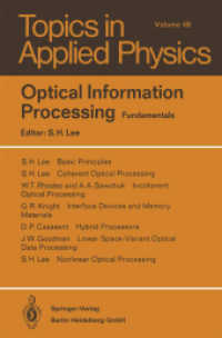 Optical Information Processing : Fundamentals (Topics in Applied Physics .48) （Softcover reprint of the original 1st ed. 1981. 2014. xiii, 310 S. XII）