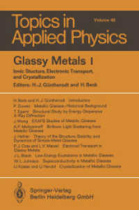 Glassy Metals I : Ionic Structure, Electronic Transport, and Crystallization (Topics in Applied Physics .46) （Softcover reprint of the original 1st ed. 1981. 2014. xiv, 270 S. XIV,）