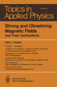 Strong and Ultrastrong Magnetic Fields : and Their Applications (Topics in Applied Physics .57) （Softcover reprint of the original 1st ed. 1985. 2014. xii, 367 S. XII,）