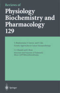 Reviews of Physiology, Biochemistry and Pharmacology (Reviews of Physiology, Biochemistry and Pharmacology 129) （2014. v, 105 S. V, 105 p. 3 illus. 235 mm）