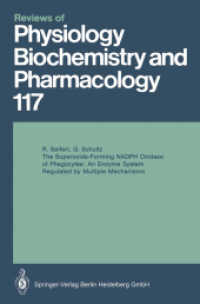 The Superoxide-Forming NADPH Oxidase of Phagocytes : An Enzyme System Regulated by Multiple Mechanisms (Reviews of Physiology, Biochemistry and Pharmacology 117) （2014. ix, 338 S. IX, 338 p. 1 illus. 235 mm）