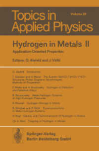 Hydrogen in Metals II : Application-Oriented Properties (Topics in Applied Physics .29) （Softcover reprint of the original 1st ed. 1978. 2014. xxii, 390 S. XXI）