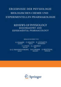 Brenzkatechinamine und Andere Sympathicomimetische Amine : Biosynthese und Inaktivierung Freisetzung und Wirkung (Ergebnisse der Physiologie, biologischen Chemie und experimentellen Pharmakologie 58) （1966. 2014. xii, 580 S. XII, 580 S. 84 Abb. 254 mm）