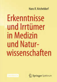 Erkenntnisse und Irrtümer in Medizin und Naturwissenschaften （2014. XI, 259 S. XI, 259 S. 2 Abb. 23,5 cm）
