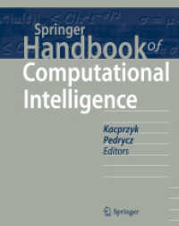 シュプリンガー計算知能ハンドブック<br>Springer Handbook of Computational Intelligence (Springer Handbooks) （2015. lv, 1634 S. LV, 1634 p. 534 illus., 65 illus. in color. 242 mm）
