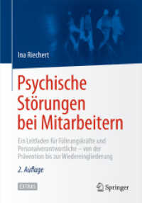 Psychische Störungen bei Mitarbeitern : Ein Leitfaden für Führungskräfte und Personalverantwortliche - von der Prävention bis zur Wiedereingliederung （2ND）