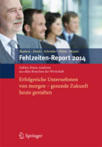 Fehlzeiten-Report 2014 : Erfolgreiche Unternehmen von morgen - gesunde Zukunft heute gestalten (Fehlzeiten-report)