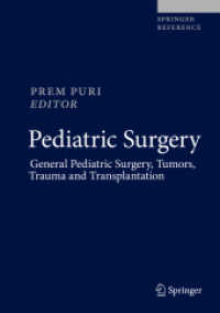 小児外科（全３巻）第２巻：一般小児外科・腫瘍・外傷・移植<br>Pediatric Surgery : General Pediatric Surgery, Tumors, Trauma and Transplantation (Pediatric Surgery)