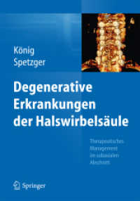 Degenerative Erkrankungen der Halswirbelsäule : Therapeutisches Management im subaxialen Abschnitt （2014. 2014. x, 143 S. X, 143 S. 123 Abb., 122 Abb. in Farbe. 240 mm）