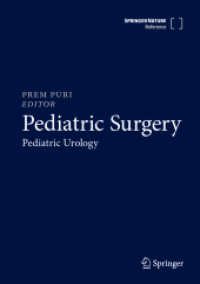 小児外科（全３巻）第３巻：小児泌尿器科学<br>Pediatric Urology : Pediatric Urology (Pediatric Surgery Vol.3) （1st ed. 2023. 2023. xxii, 710 S. XXII, 710 p. 292 illus., 217 illus. i）