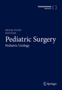 小児外科（全３巻）第３巻：小児泌尿器科学<br>Pediatric Surgery (Pediatric Surgery Vol.3) （1st ed. 2019. 2019. 1000 S. 254 mm）
