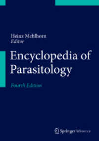 寄生虫学百科事典（第４版・全３巻）<br>Encyclopedia of Parasitology, 3 Teile (Encyclopedia of Parasitology) （4. Aufl. 2016. xxi, 3084 S. XXI, 3084 p. 1643 illus., 1180 illus. in c）