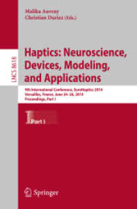 Haptics: Neuroscience, Devices, Modeling, and Applications : 9th International Conference, EuroHaptics 2014, Versailles, France, June 24-26, 2014, Proceedings, Part I (Information Systems and Applications, incl. Internet/web, and Hci) （2014）