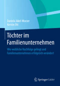 Töchter im Familienunternehmen : Wie weibliche Nachfolge gelingt und Familienunternehmen erfolgreich verändert （2014）