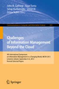 Challenges of Information Management Beyond the Cloud : 4th International Symposium on Information Management in a Changing World, IMCW 2013, Limerick, Ireland, September 4-6, 2013. Revised Selected Papers (Communications in Computer and Information （2014）