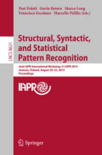 Structural, Syntactic, and Statistical Pattern Recognition : Joint IAPR International Workshop, S+SSPR 2014, Joensuu, Finland, August 20-22, 2014, Proceedings (Lecture Notes in Computer Science) （2014）