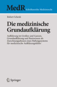 Die medizinische Grundaufklärung : Aufklärung im Großen und Ganzen, Grundaufklärung und Basiswissen als Zurechnungsebenen eines Haftungssystems für medizinische Aufklärungsfehler (Medr Schriftenreihe Medizinrecht)