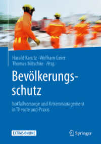 Bevölkerungsschutz : Notfallvorsorge und Krisenmanagement in Theorie und Praxis. Extras Online （1. Aufl. 2017. xx, 357 S. XX, 357 S. 79 Abb. in Farbe. Mit Online-Extr）