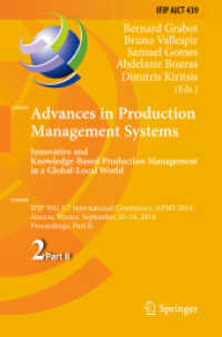 Advances in Production Management Systems: Innovative and Knowledge-Based Production Management in a Global-Local World : IFIP WG 5.7 International Conference, APMS 2014, Ajaccio, France, September 20-24, 2014, Proceedings, Part II (Ifip Advances in （2014）