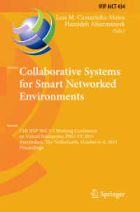 Collaborative Systems for Smart Networked Environments : 15th IFIP WG 5.5 Working Conference on Virtual Enterprises, PRO-VE 2014, Amsterdam, the Netherlands, October 6-8, 2014, Proceedings (Ifip Advances in Information and Communication Technology) （2014）