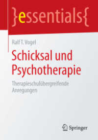 Schicksal und Psychotherapie : Therapieschulübergreifende Anregungen (Essentials) （2014. xi, 33 S. XI, 33 S. 1 Abb. 210 mm）