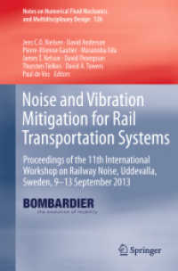 Noise and Vibration Mitigation for Rail Transportation Systems : Proceedings of the 11th International Workshop on Railway Noise, Uddevalla, Sweden, 9-13 September 2013 (Notes on Numerical Fluid Mechanics and Multidisciplinary Design) （2015）