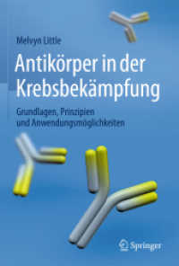 Antikörper in der Krebsbekämpfung : Grundlagen, Prinzipien und Anwendungsmöglichkeiten （2015）