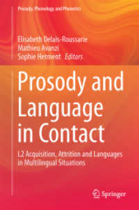 Prosody and Language in Contact : L2 Acquisition, Attrition and Languages in Multilingual Situations (Prosody, Phonology and Phonetics) （2015）