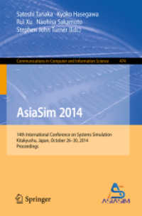 AsiaSim 2014 : 14th International Conference on Systems Simulation, Kitakyushu, Japan, October 26-30, 2014. Proceedings (Communications in Computer and Information Science) （2014）