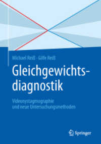 Gleichgewichtsdiagnostik : Videonystagmographie und neue Untersuchungsmethoden （2015. xiii, 139 S. XIII, 139 S. 69 Abb., 62 Abb. in Farbe. 240 mm）