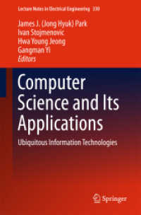 Computer Science and its Applications, 2 Vols. : Ubiquitous Information Technologies (Lecture Notes in Electrical Engineering 330) （2014. xxxvi, 720 S. XXXVI, 720 p. 711 illus. In 2 volumes, not availab）